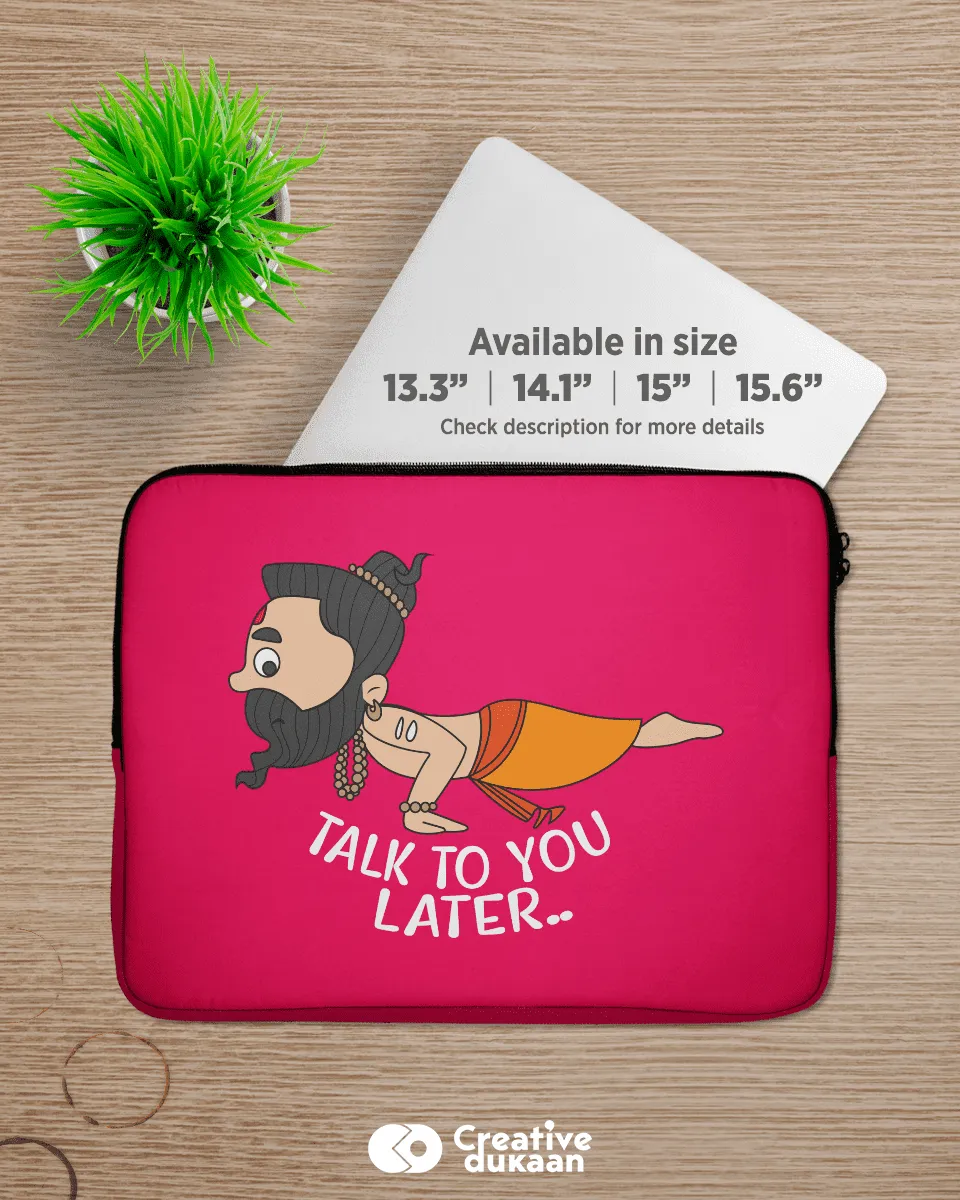 Candy Pink Quirky Laptop Sleeves with Tagline "Talk To You Later"