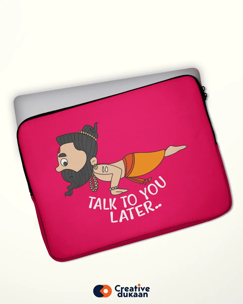 Candy Pink Quirky Laptop Sleeves with Tagline "Talk To You Later"