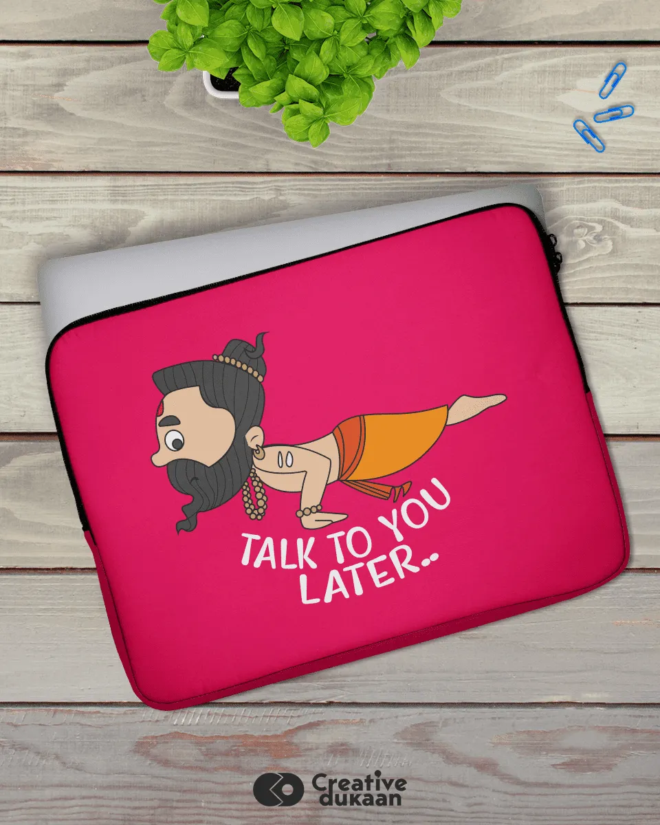 Candy Pink Quirky Laptop Sleeves with Tagline "Talk To You Later"