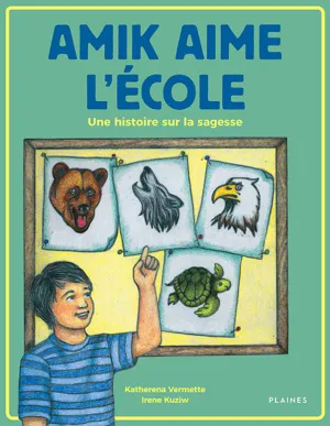 Les sept enseignements en histoires: Amik aime L'école - une histoire sur la sagesse / Amik Loves School (FR)