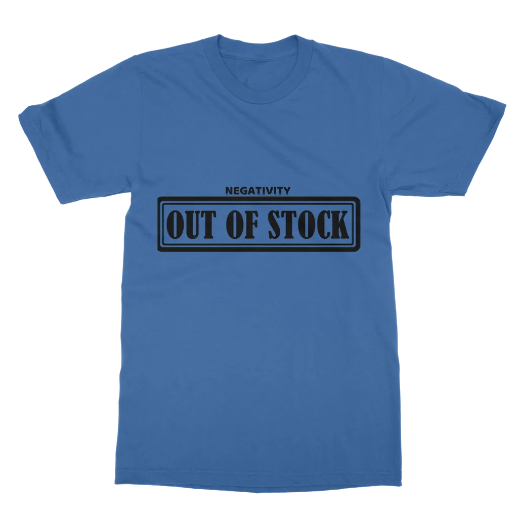 Negativity Out of Stock Classic Heavy Cotton Adult T-Shirt