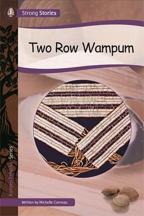 Strong Stories Kanyen’keha:ka : Two Row Wampum