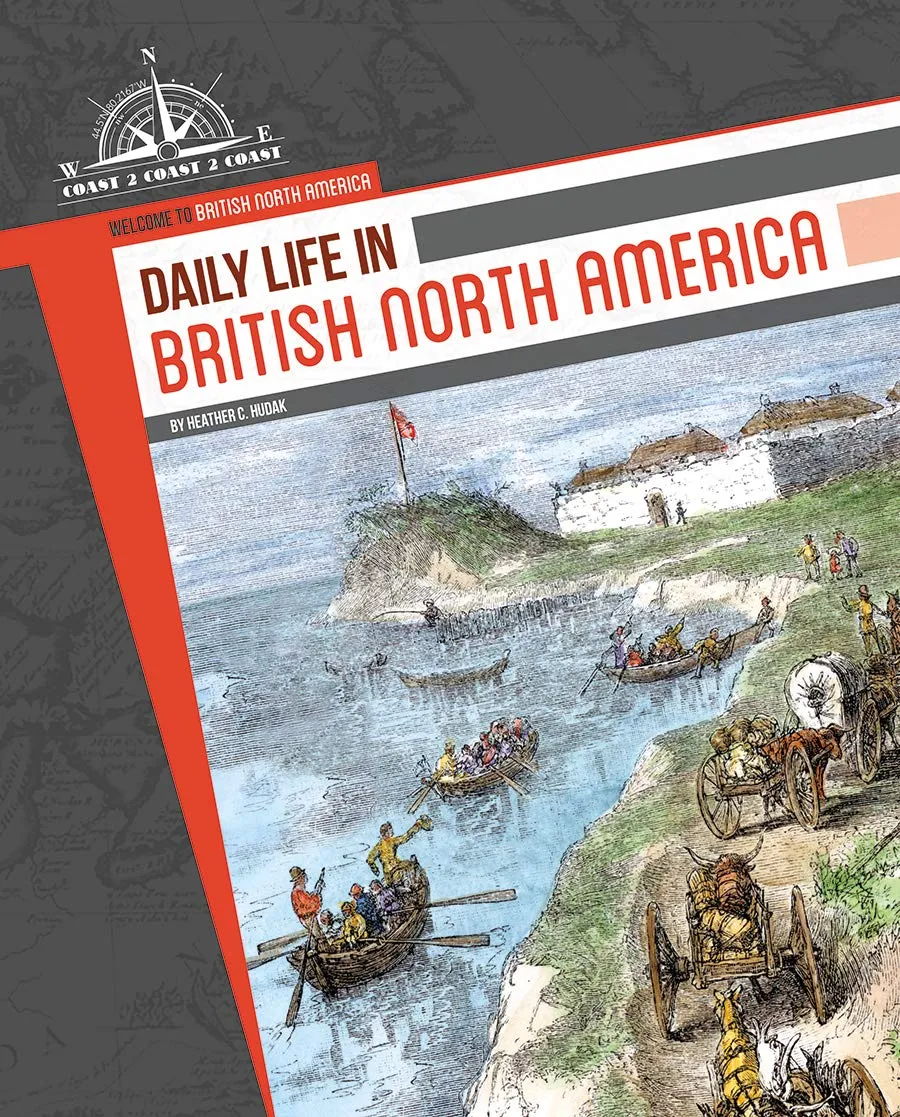 Welcome to British North America : Daily Life (HC)